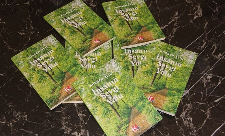 Nursen Alıç’ın merakla beklenen yeni kitabı yayımlandı. “İnsanın Sevgi Yolu”